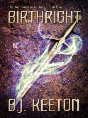 cover image of Birthright (The Technomage Archive, Book 1)